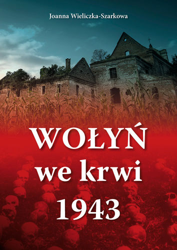data/biblioteka/biblioteka/Szarkowie ksiazki/wolyn-we-krwi-1943.jpg