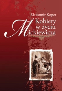 data/biblioteka/katalog ksiazek/okladki/Koper Slawomir/Kobiety w zyciu Mickiewicza.jpg