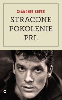 data/biblioteka/katalog ksiazek/okladki/Koper Slawomir/Stracone pokolenie PRL.jpg