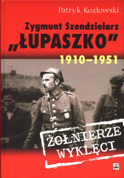 data/biblioteka/katalog ksiazek/okladki/zolnierze wykleci/Zygmunt Szendzielarz Lupaszko.jpg