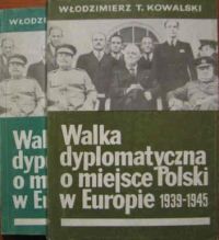 Walka dyplomatyczna o miejsce Polski w Europie