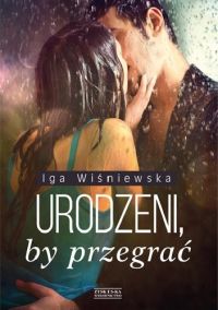 Urodzeni by przegrac